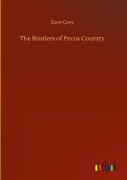 The Rustlers of Pecos Country