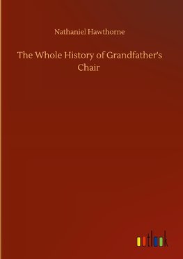 The Whole History of Grandfather's Chair