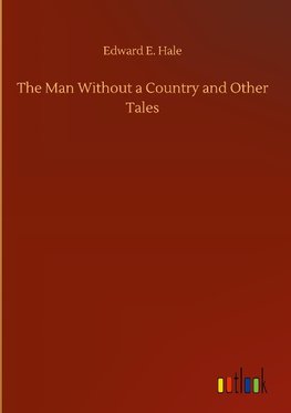 The Man Without a Country and Other Tales