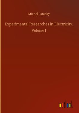 Experimental Researches in Electricity.