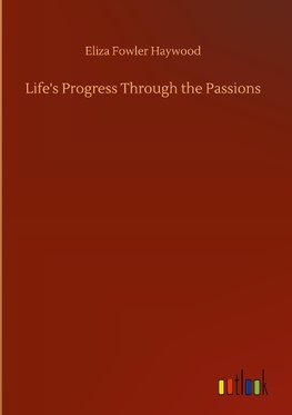 Life's Progress Through the Passions