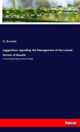 Suggestions regarding the Management of the Leased Forests of Busahir