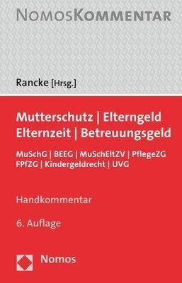 Mutterschutz - Elterngeld - Elternzeit - Betreuungsgeld