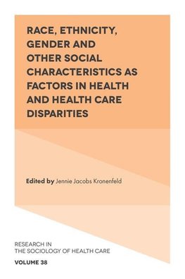 Race, Ethnicity, Gender and Other Social Characteristics as Factors in Health and Health Care Disparities