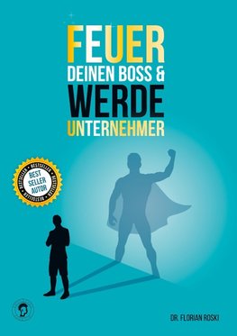 Feuer Deinen Boss & Werde Unternehmer