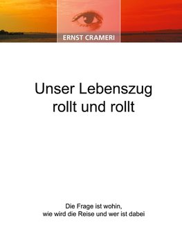 Unser Lebenszug rollt und rollt