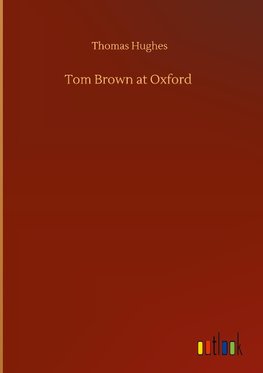 Tom Brown at Oxford