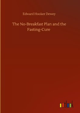 The No-Breakfast Plan and the Fasting-Cure