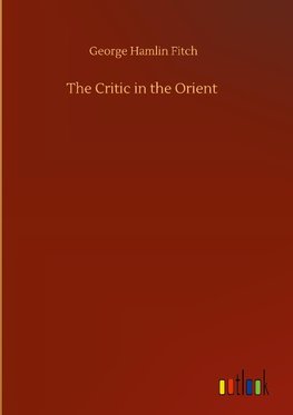 The Critic in the Orient