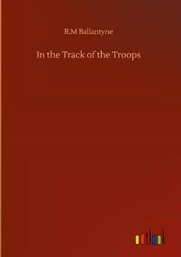 In the Track of the Troops