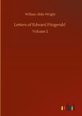 Letters of Edward Fitzgerald