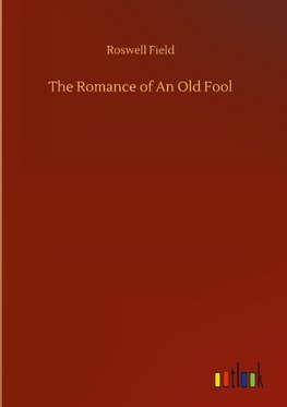 The Romance of An Old Fool