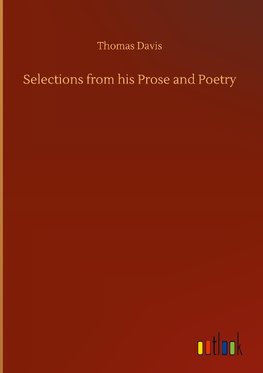 Selections from his Prose and Poetry