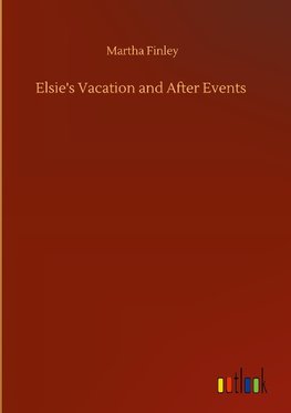 Elsie's Vacation and After Events