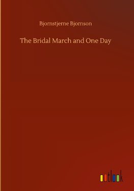 The Bridal March and One Day