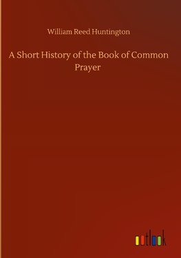 A Short History of the Book of Common Prayer