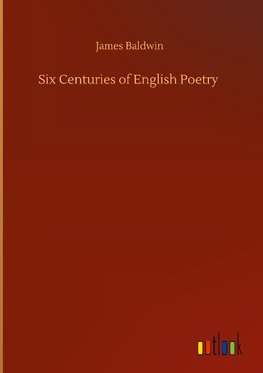 Six Centuries of English Poetry