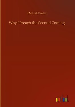 Why I Preach the Second Coming