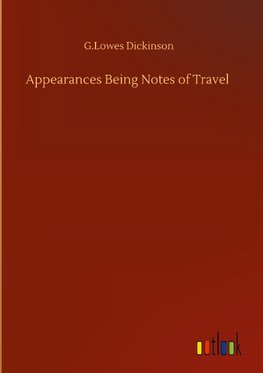 Appearances Being Notes of Travel