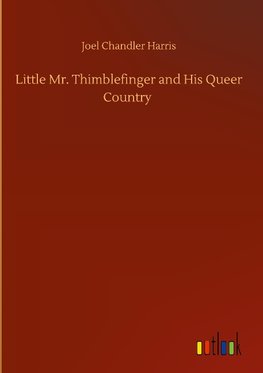 Little Mr. Thimblefinger and His Queer Country