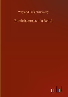 Reminiscenses of a Rebel