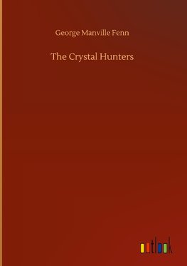 The Crystal Hunters