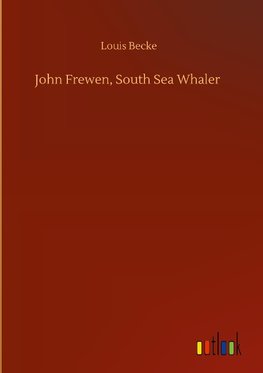 John Frewen, South Sea Whaler