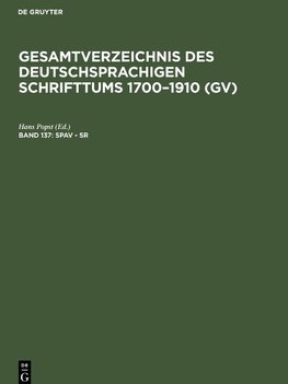 Gesamtverzeichnis des deutschsprachigen Schrifttums 1700-1910 (GV), Band 137, Spav - Sr