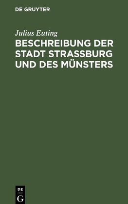 Beschreibung der Stadt Straßburg und des Münsters