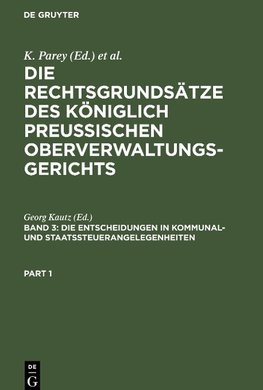 Die Rechtsgrundsätze des Königlich Preussischen Oberverwaltungsgerichts, Band 3, Die Entscheidungen in Kommunal- und Staatssteuerangelegenheiten