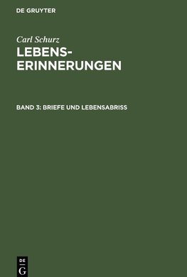 Lebenserinnerungen, Band 3, Briefe und Lebensabriß