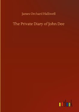 The Private Diary of John Dee