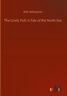 The Lively Poll: A Tale of the North Sea