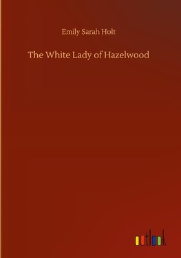 The White Lady of Hazelwood