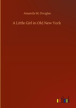 A Little Girl in Old New York