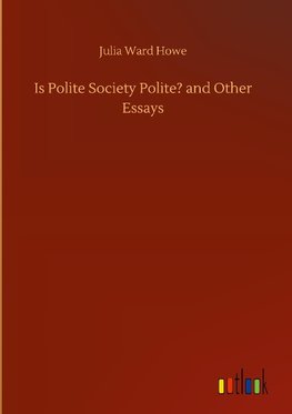 Is Polite Society Polite? and Other Essays