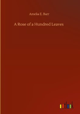 A Rose of a Hundred Leaves