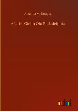 A Little Girl in Old Philadelphia