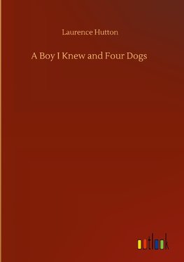 A Boy I Knew and Four Dogs