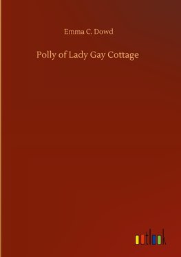 Polly of Lady Gay Cottage