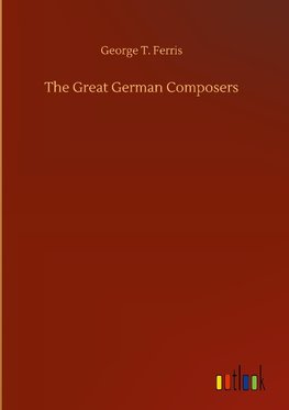 The Great German Composers