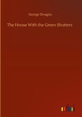 The House With the Green Shutters