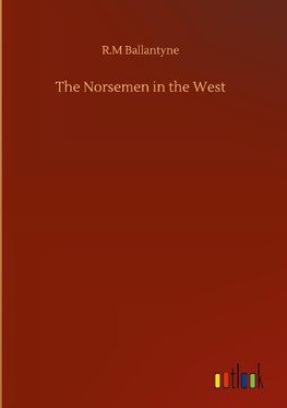 The Norsemen in the West