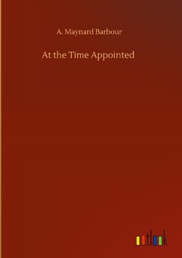 At the Time Appointed