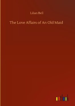 The Love Affairs of An Old Maid