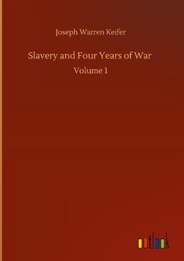 Slavery and Four Years of War