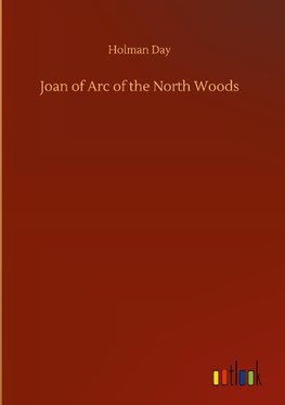 Joan of Arc of the North Woods