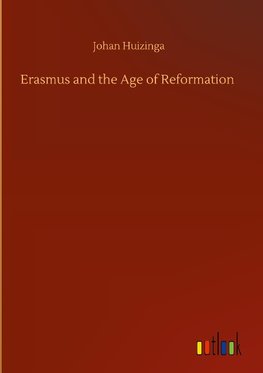 Erasmus and the Age of Reformation