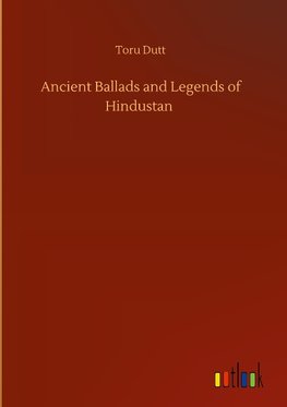 Ancient Ballads and Legends of Hindustan