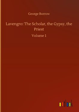 Lavengro: The Scholar, the Gypsy, the Priest